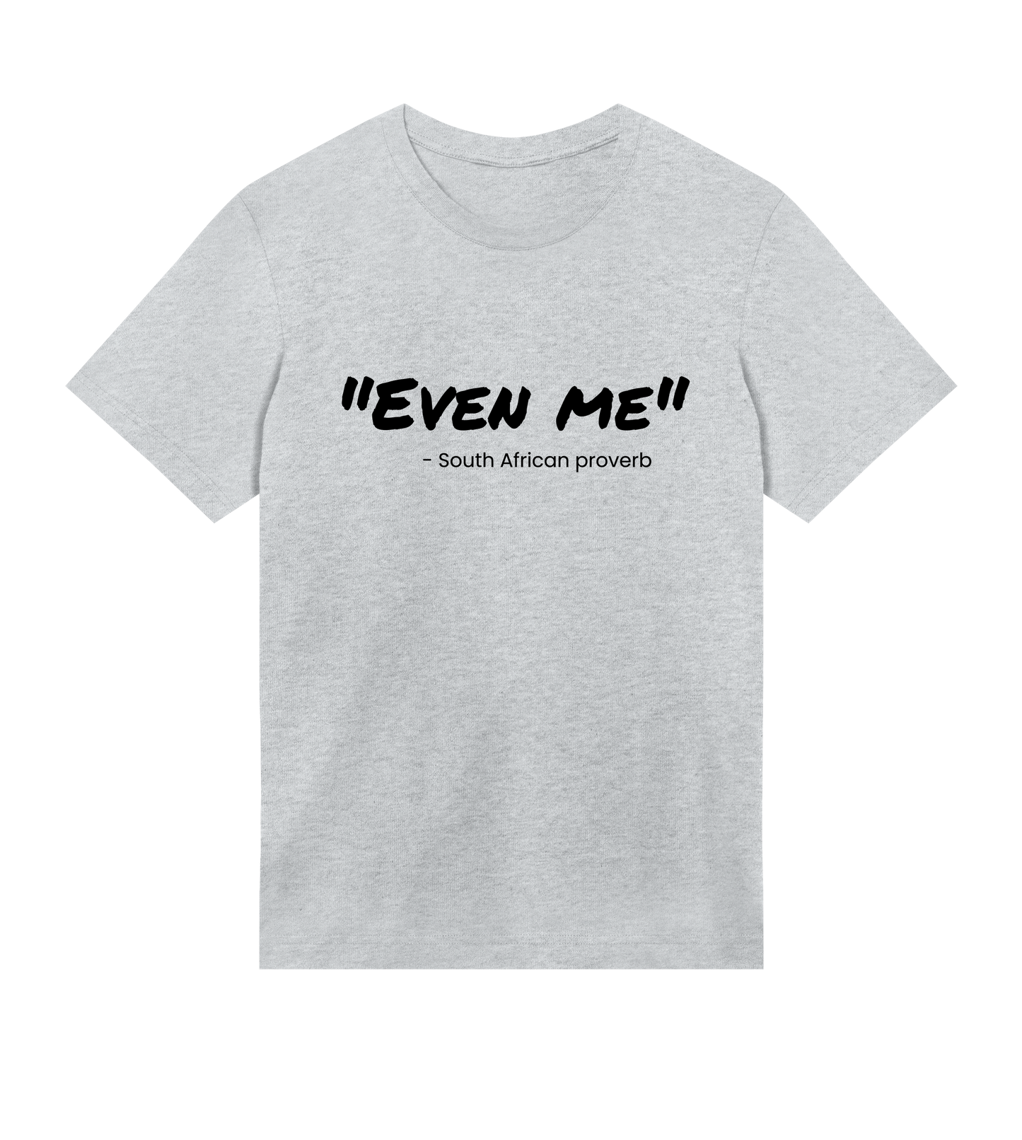 Mens Regular Tee - Even Me